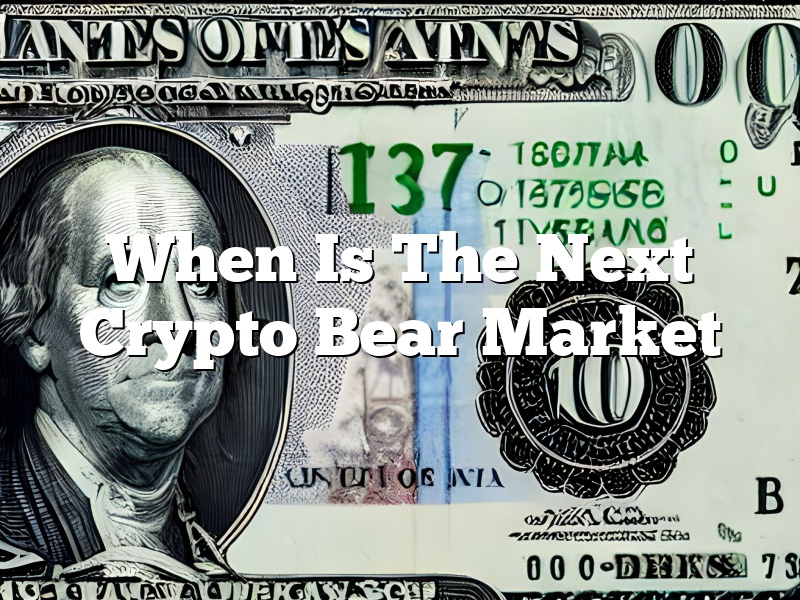 When Is The Next Crypto Bear Market