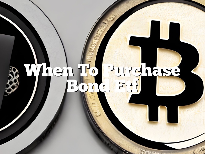 When To Purchase Bond Etf
