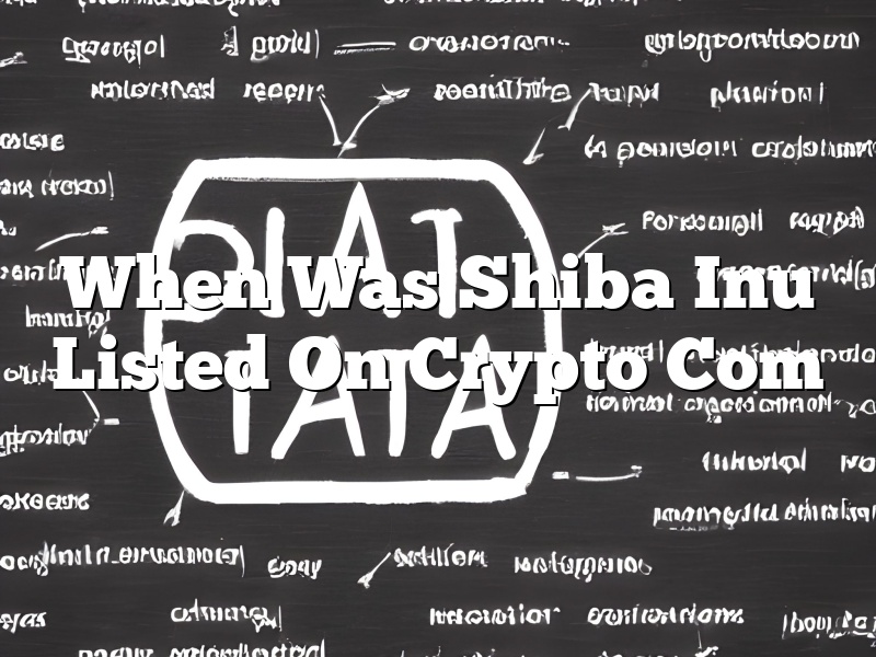 When Was Shiba Inu Listed On Crypto Com
