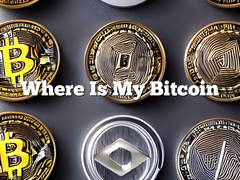 Where Is My Bitcoin