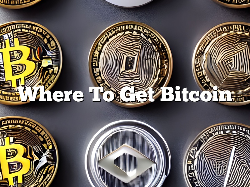 Where To Get Bitcoin