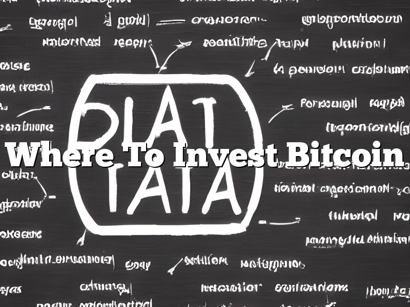 Where To Invest Bitcoin