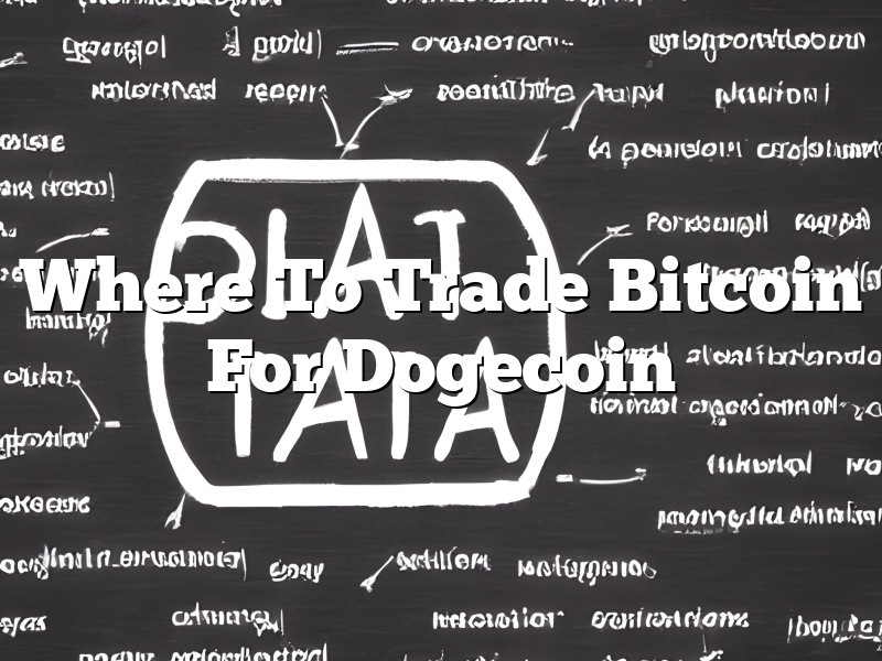 Where To Trade Bitcoin For Dogecoin