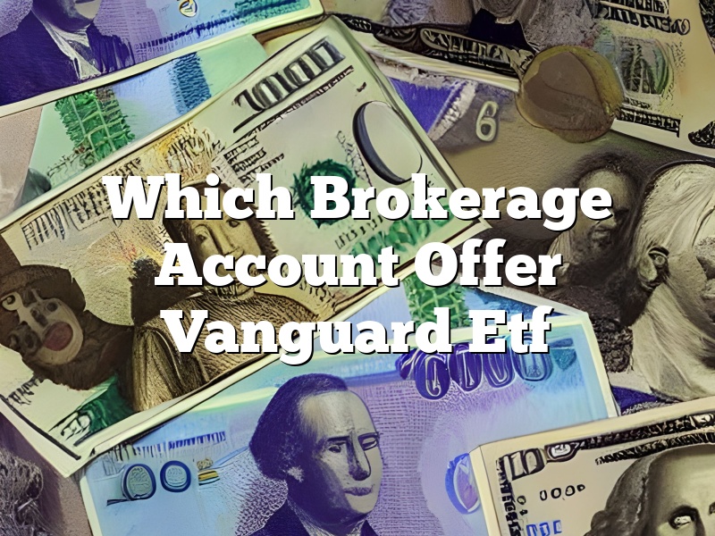 Which Brokerage Account Offer Vanguard Etf