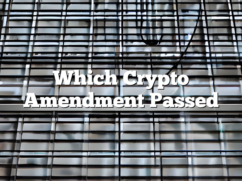 Which Crypto Amendment Passed