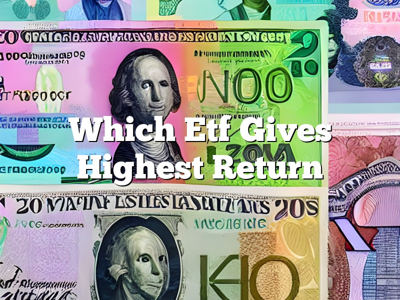 Which Etf Gives Highest Return