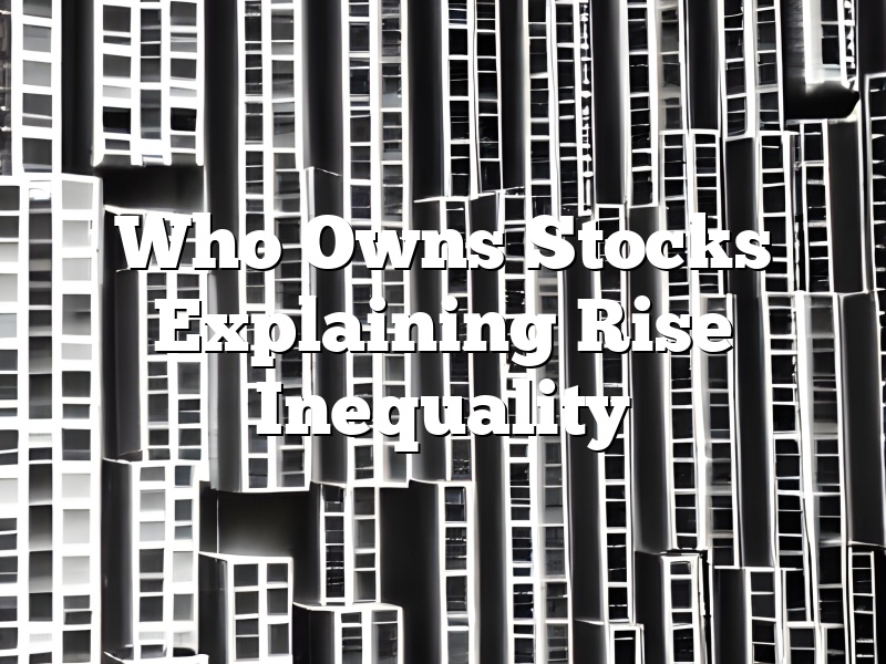 Who Owns Stocks Explaining Rise Inequality