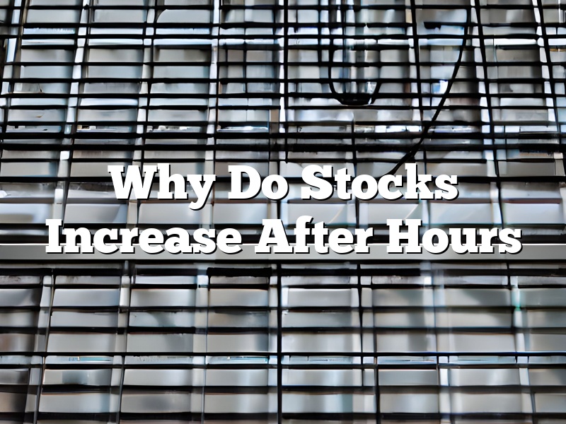 Why Do Stocks Increase After Hours