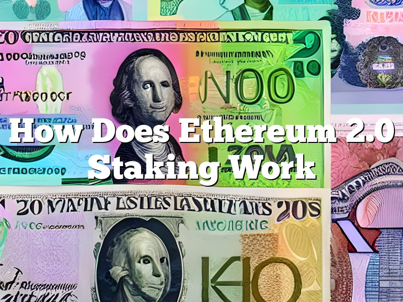 How Does Ethereum 2.0 Staking Work
