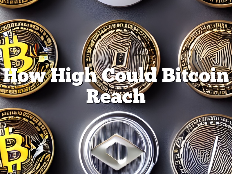 How High Could Bitcoin Reach