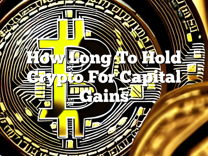 How Long To Hold Crypto For Capital Gains