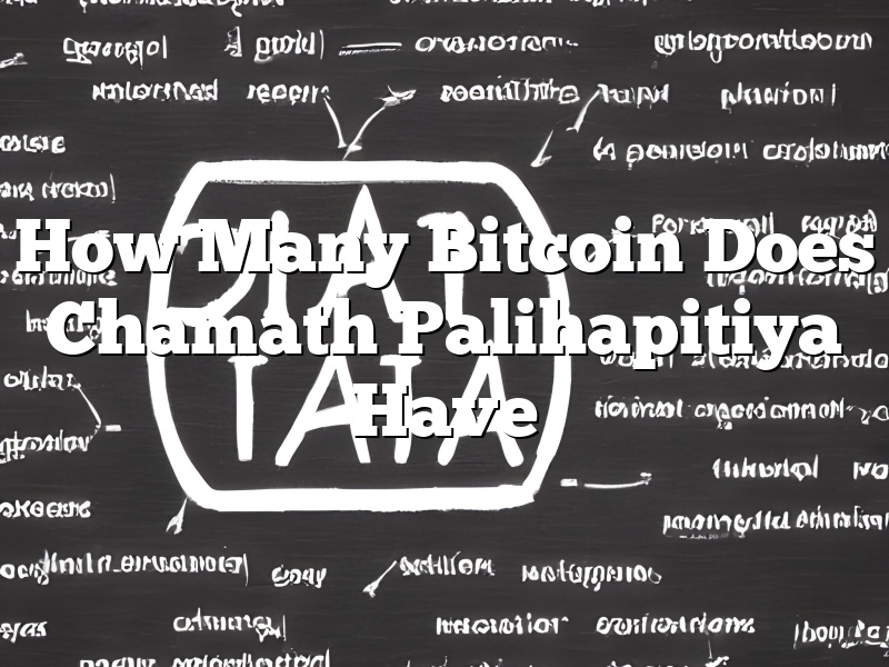 How Many Bitcoin Does Chamath Palihapitiya Have