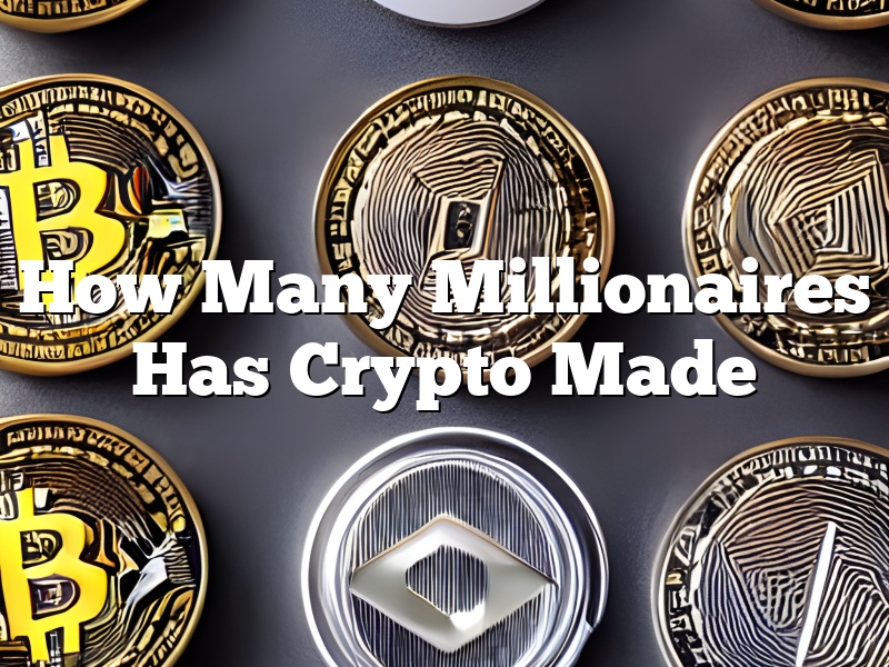 How Many Millionaires Has Crypto Made