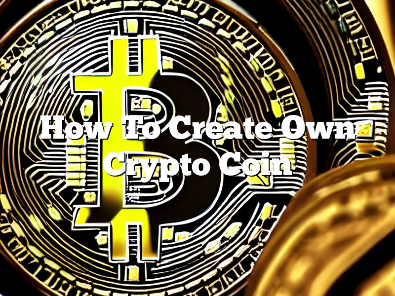 How To Create Own Crypto Coin