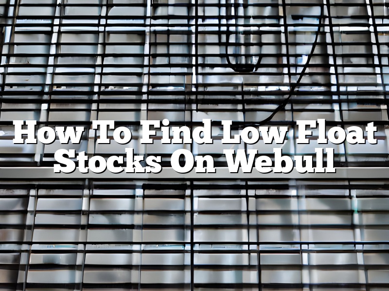 How To Find Low Float Stocks On Webull