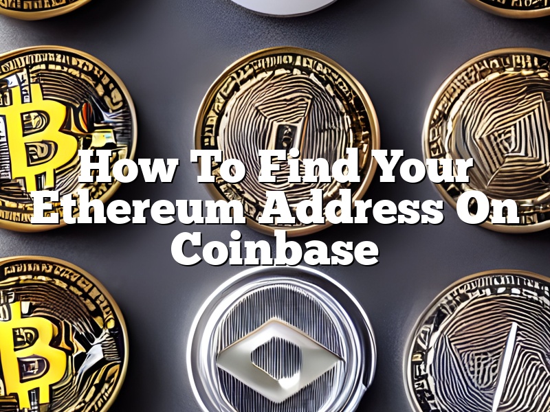 How To Find Your Ethereum Address On Coinbase