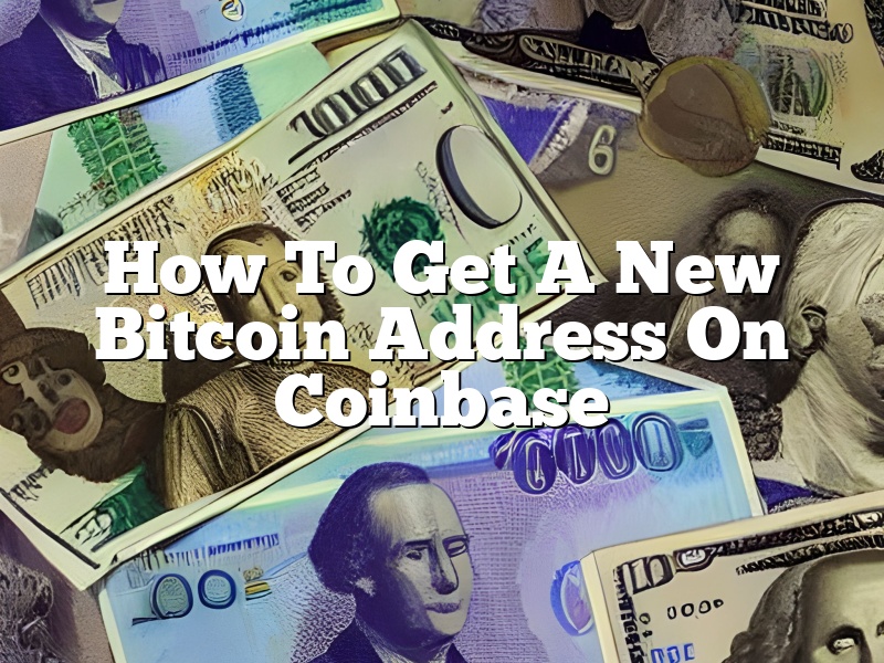 How To Get A New Bitcoin Address On Coinbase