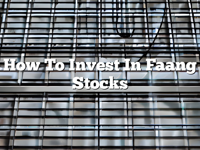 How To Invest In Faang Stocks