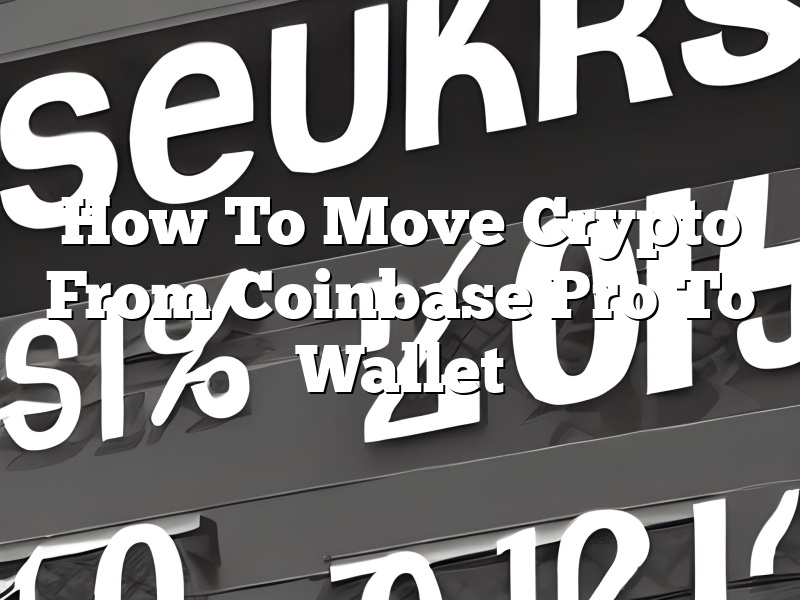 How To Move Crypto From Coinbase Pro To Wallet