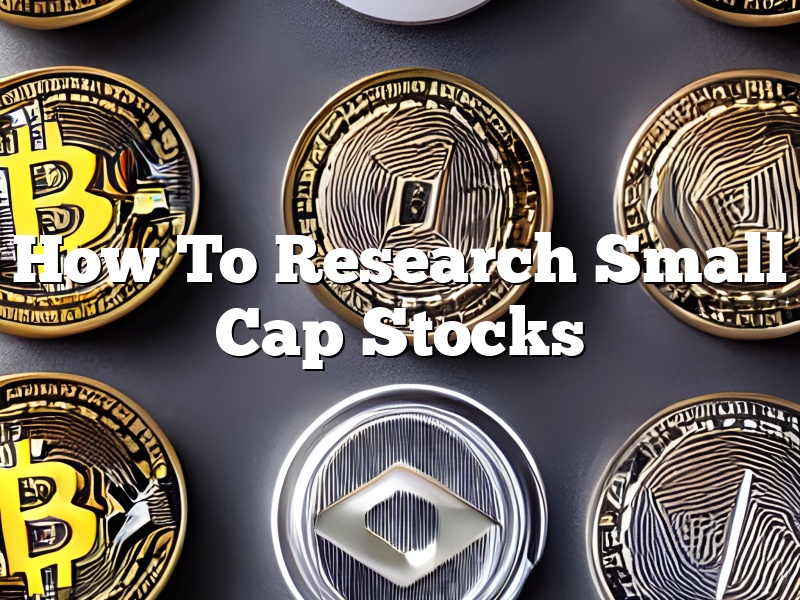 How To Research Small Cap Stocks