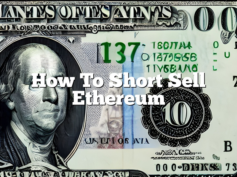 How To Short Sell Ethereum