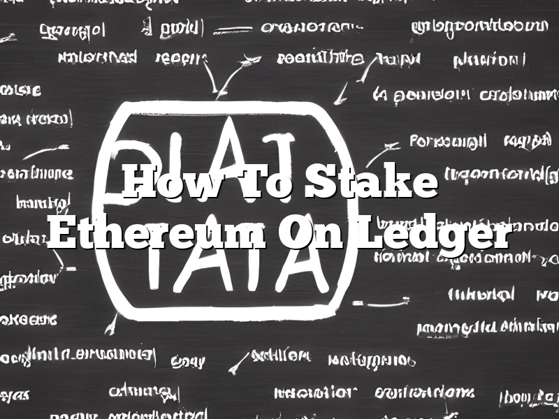 How To Stake Ethereum On Ledger