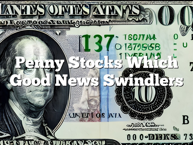 Penny Stocks Which Good News Swindlers