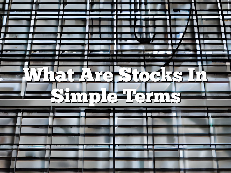 What Are Stocks In Simple Terms