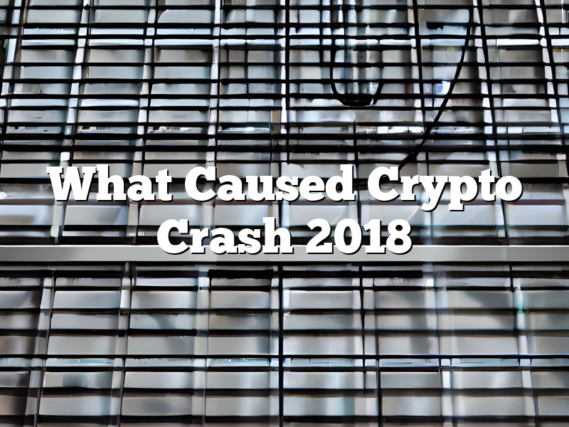 What Caused Crypto Crash 2018