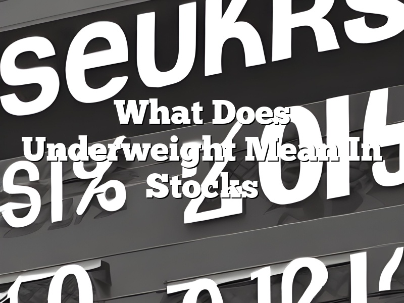 What Does Underweight Mean In Stocks