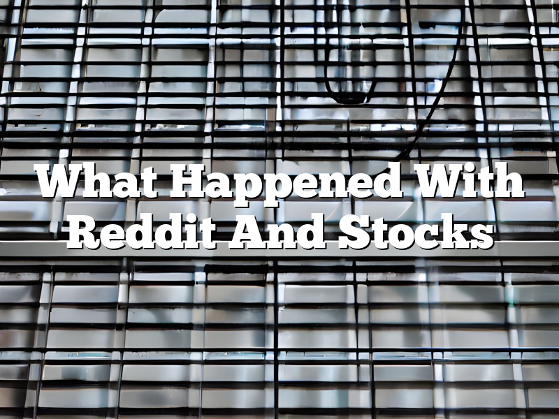 What Happened With Reddit And Stocks