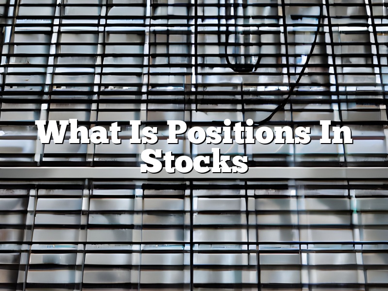What Is Positions In Stocks