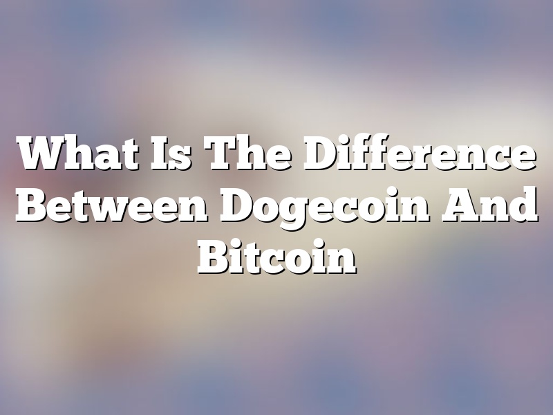 What Is The Difference Between Dogecoin And Bitcoin