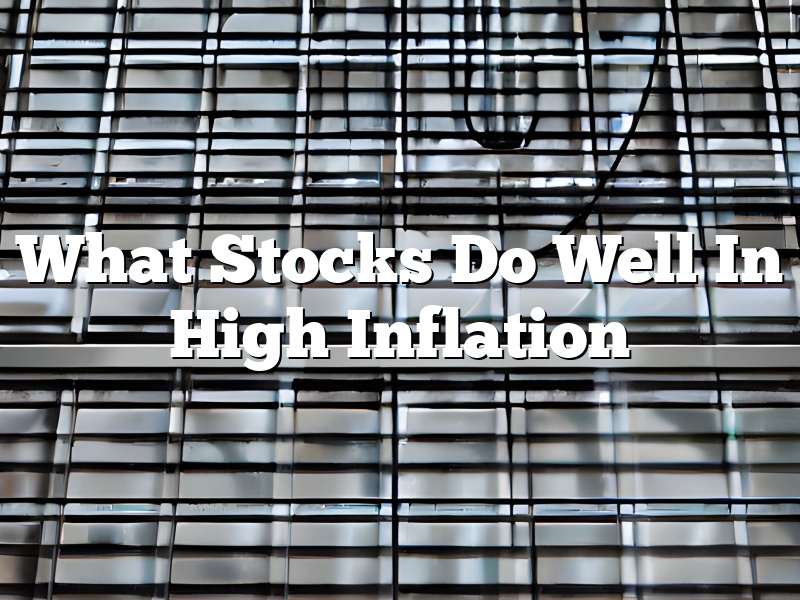 What Stocks Do Well In High Inflation