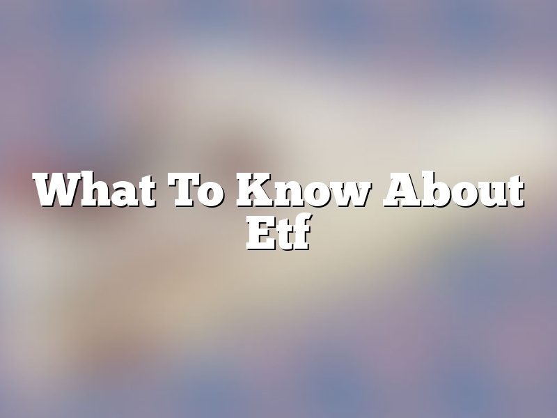 What To Know About Etf