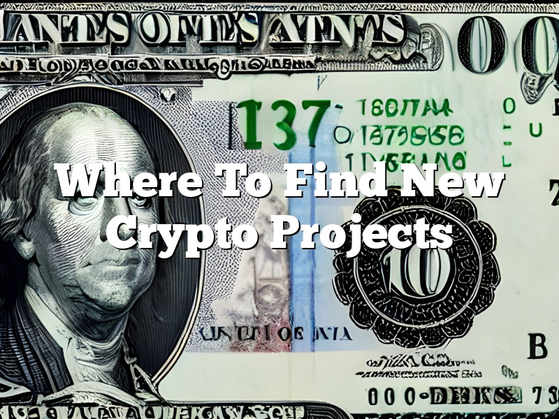 Where To Find New Crypto Projects