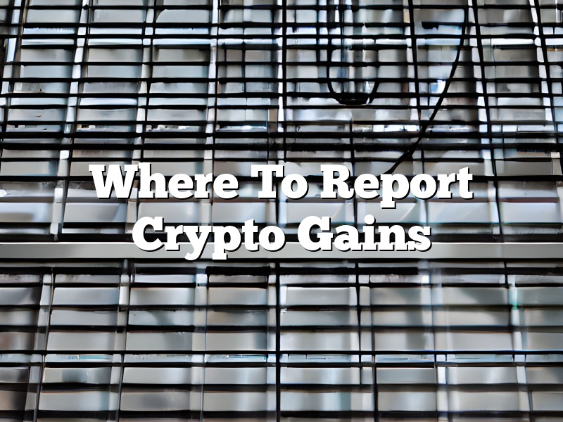 Where To Report Crypto Gains